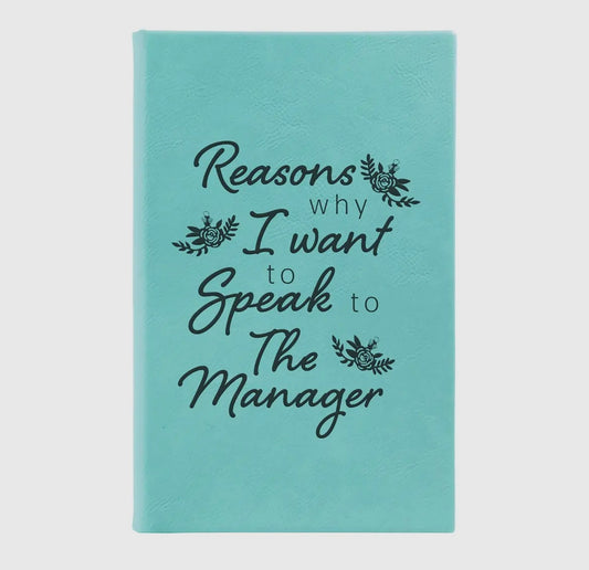 Reasons Speak to Manager Journal Teal